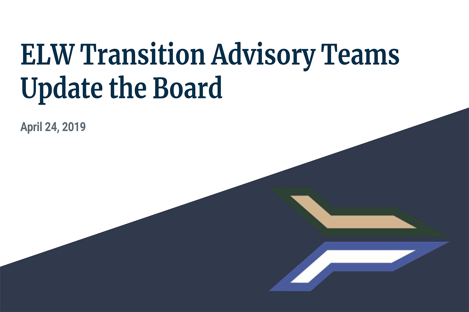 ELW Transition Advisory Teams Update